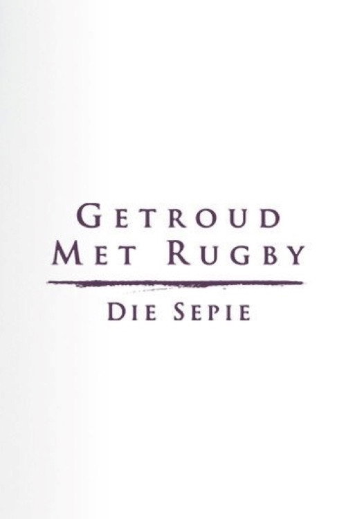 Постер сериала Getroud met Rugby: Die Sepie