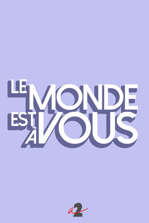 Постер сериала Le monde est à vous
