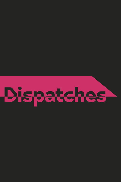 Постер сериала Dispatches