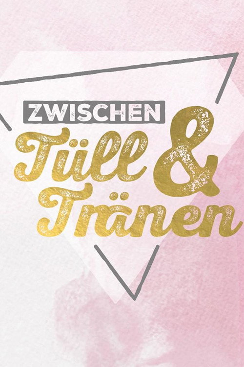 Постер сериала Zwischen Tüll und Tränen