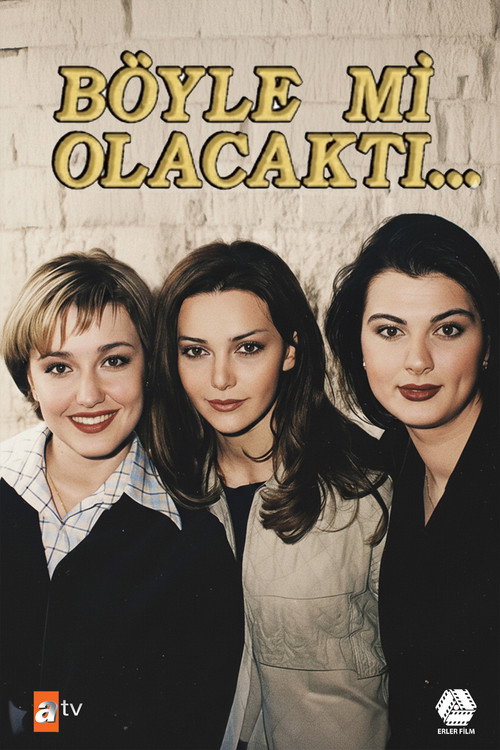 Постер сериала Böyle mi Olacaktı